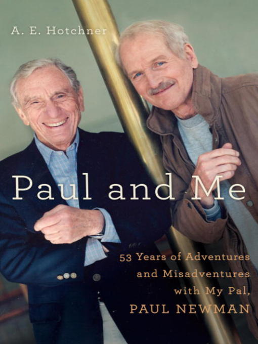 Title details for Paul and Me by A E Hotchner - Available